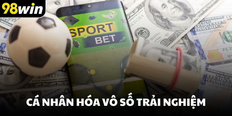 Cá nhân hóa vô số trải nghiệm